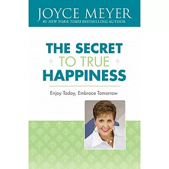 The Secret to True Happiness: Enjoy Today, Embrace Tomorrow