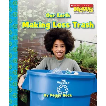 Our Earth : making less trash /