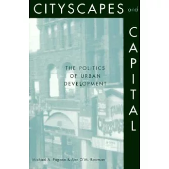 Cityscapes and Capital: The Politics of Urban Development