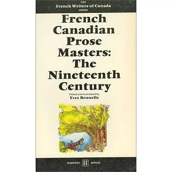 French Canadian Prose Masters: 19th Century