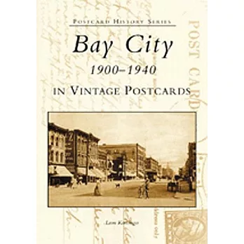 Bay City in Vintage Postcards: 1900-1940