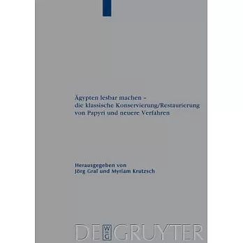 Agypten Esbar Machen-die Klassische Konservierung / Restaurierung Von Papyri Und Neuere Verfahren / Making Egypt Legible-classic