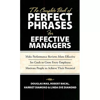 The Complete Book of Perfect Phrases for Managers