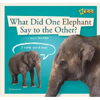 What did one elephant say to the other? : a book about communication /