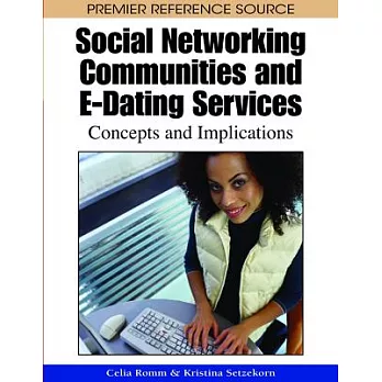 Social Networking Communities and E-Dating Services: Concepts and Implications