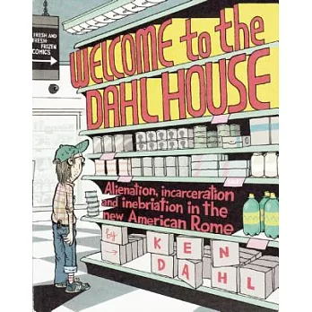 Welcome to the Dahlhouse: Alienation, Incarceration, and Inebriation in the New American Rome