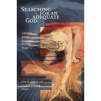 Searching for an Adequate God: A Dialogue Between Process and Fee Will Theists