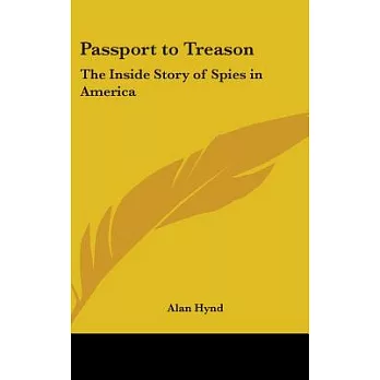Passport to Treason: The Inside Story of Spies in America