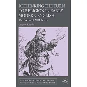 Rethinking the Turn to Religion in Early Modern English Literature: The Poetics of All Believers