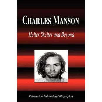 Charles Manson: Helter Skelter and Beyond