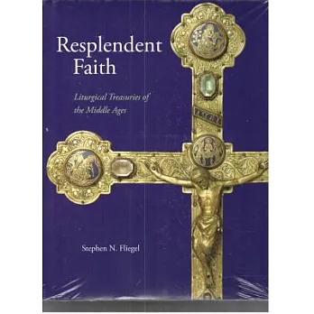 Resplendent Faith: Liturgical Treasuries of the Middle Ages