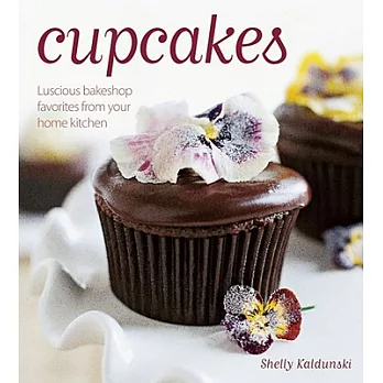 Cupcakes: Luscious Bakeshop Favorites from Your Home Kitchen