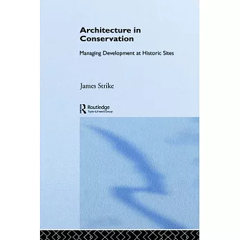 Architecture in Conservation: Managing Development at Historic Sites