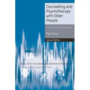 Counselling and Psychotherapy with Older People: A Psychodynamic Approach