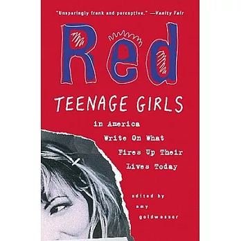 Red: Teenage Girls in America Write on What Fires Up Their Lives Today
