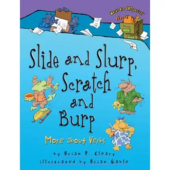 Slide and Slurp, Scratch and Burp: More About Verbs