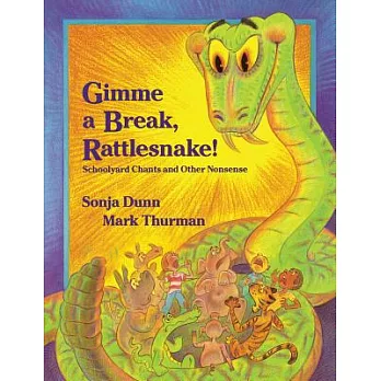 Gimme a Break, Rattlesnake!: Schoolyard Chants and Other Nonsense