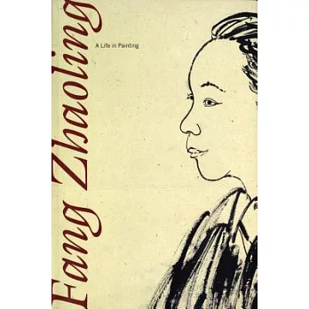 Fang Zhaoling: A Life in Painting