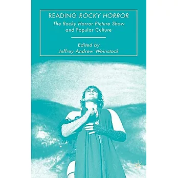 Reading Rocky Horror: The Rocky Horror Picture Show and Popular Culture