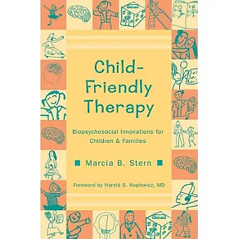 Child-Friendly Therapy: Biopsychosocial Innovations for Children & Families