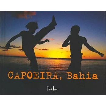 Capoeira, Bahia: Text and Photographs