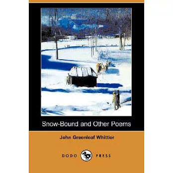 Snow-bound and Other Poems
