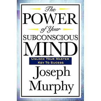 The Power of Your  Subconscious Mind