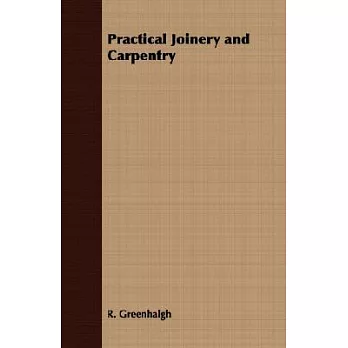 Practical Joinery and Carpentry