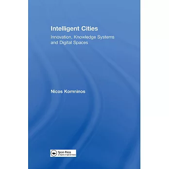 Intelligent Cities: Innovation, Knowledge Systems and Digital Spaces