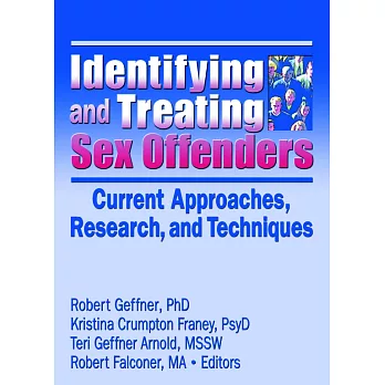 Identifying and Treating Sex Offenders: Current Approaches, Research, and Techniques