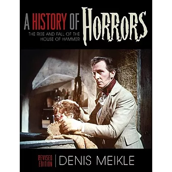 A History of Horrors: The Rise and Fall of the House of Hammer