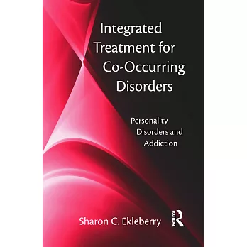 Integrated Treatment for Co-Occurring Disorders: Personality Disorders and Addiction