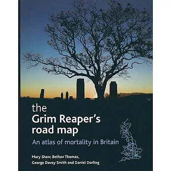 The Grim Reaper’s Road Map: An Atlas of Mortality in Britain