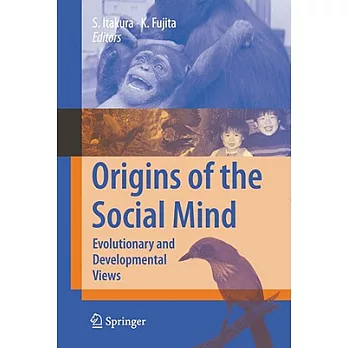 Origins of the Social Mind: Evolutionary and Developmental Views