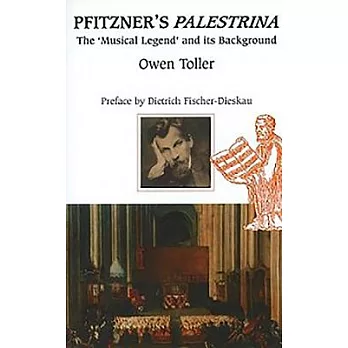 Pfitzner’s ��Palestrina��: The ’musical Legend’ & It’s Background