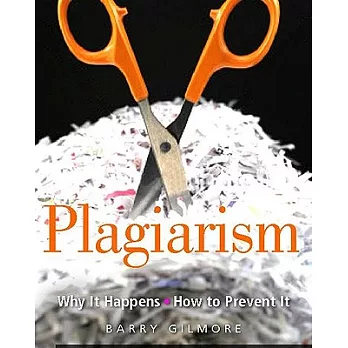 Plagiarism: Why It Happens - How to Prevent It