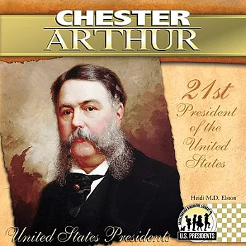 Chester Arthur: 21st President of the United States