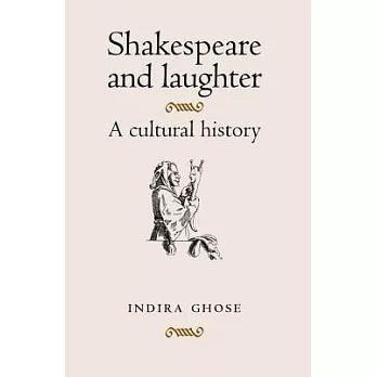 Shakespeare and Laughter: A Cultural History