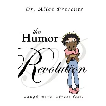 The Humor Revolution: Laugh More. Stress Less.