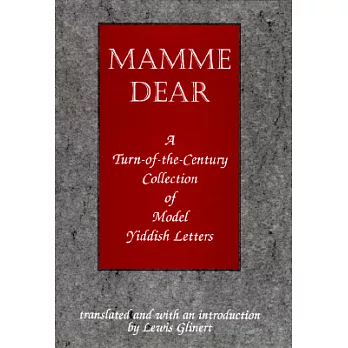 Mamme Dear: A Turn-Of-The-Century Collection of Model Yiddish Letters