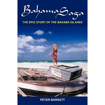 Bahama Saga: The Epic Story Of The Bahama Islands