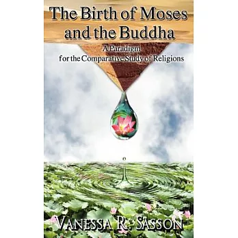 The Birth of Moses and the Buddha: A Paradigm for the Comparative Study of Religions