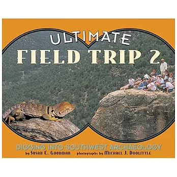 Ultimate Field Trip 2: Digging into Southwest Archaeology