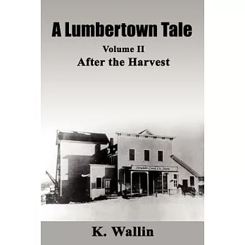 A Lumbertown Tale: After the Harvest