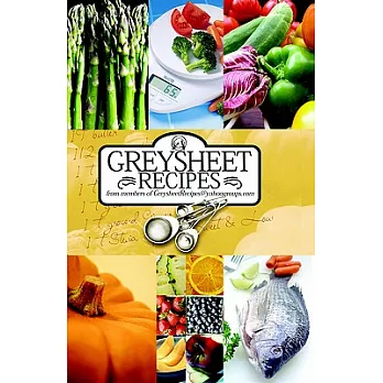 Greysheet Recipes Cookbook: Greysheet Recipes Collection from Members of Greysheet Recipes