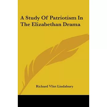 A Study of Patriotism in the Elizabethan Drama