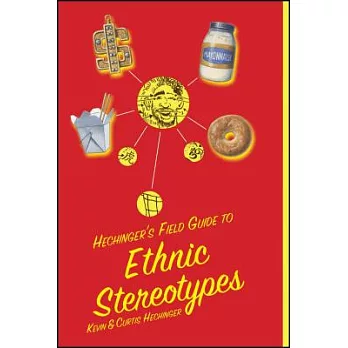 Hechinger’s Field Guide to Ethnic Stereotypes
