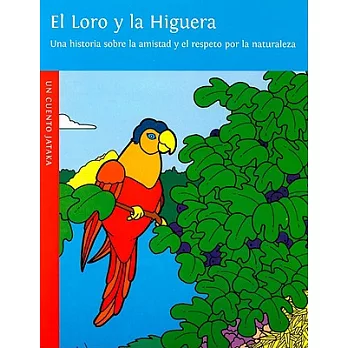 El Loro y La Higuera/ The Parrot and the Fig Tree