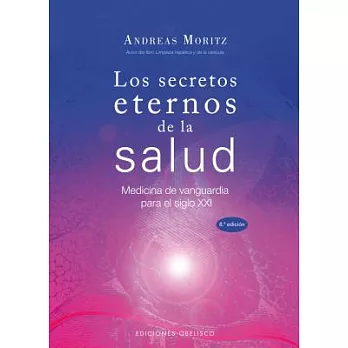 Los secretos eternos de la salud/ Timeless Secrets of Health & Rejuvenation