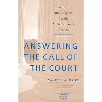 Answering The Call of The Court: How Justices and Litigants Set the Supreme Court Agenda